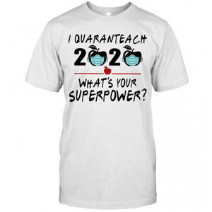 I Quaranteach 2020 Whats Your Superpower Apple Mask Covid 19 T-Shirt